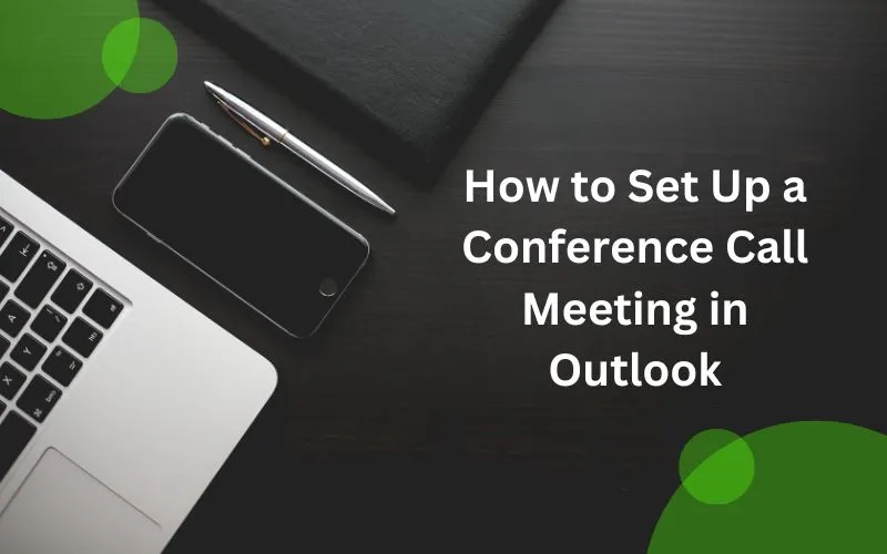 How to Set Up a Conference Call Meeting in Outlook